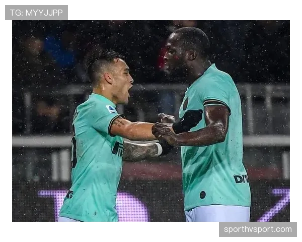 国米双前锋体系中劳塔罗与卢卡库的进攻核心之争